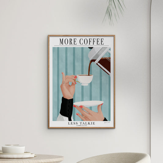 Plakat: More Coffee - Less talky