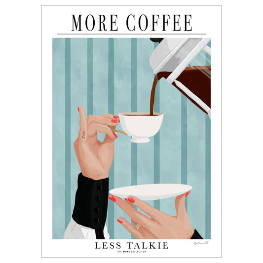Plakat: More Coffee - Less talky